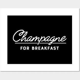 Champagne for breakfast Posters and Art